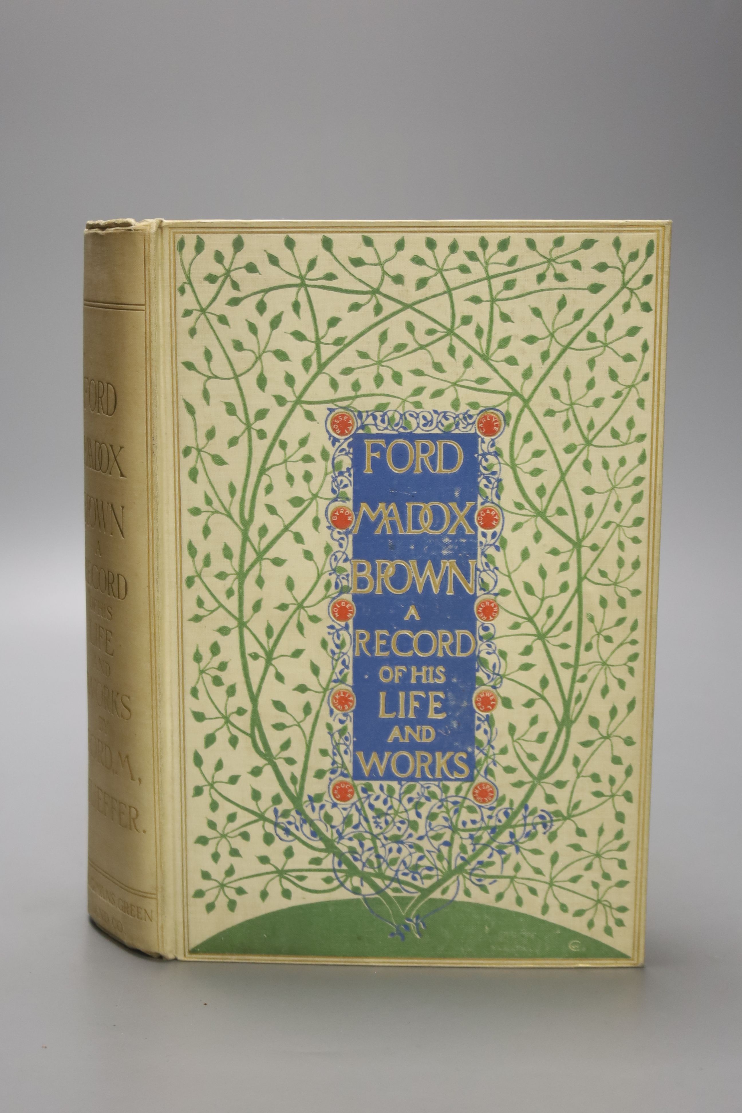 Hueffer, Ford M. Ford Madox Brown: a record of his life and work, 1st edition, plates and other illus., coloured pictorial and gilt-lettered cloth, roy.8vo. 1896